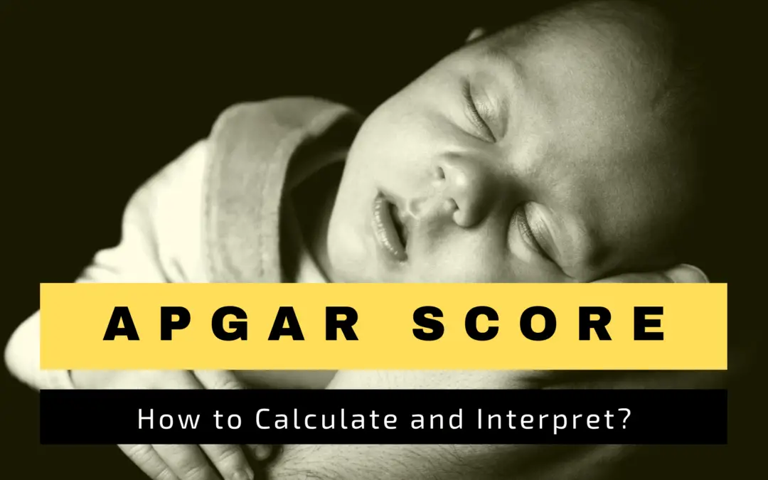 APGAR score – How to Calculate and Interpret?