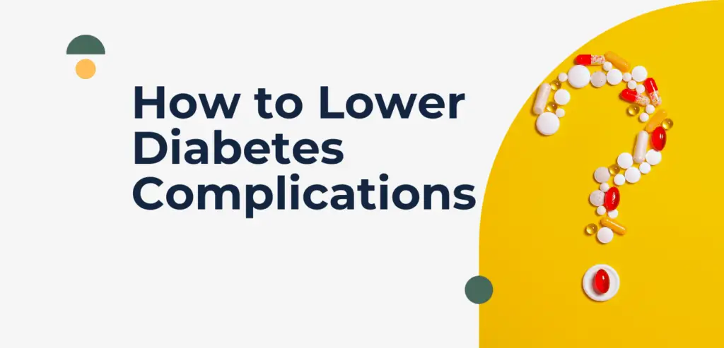 Do these to lower complications if you are diagnosed with diabetes mellitus