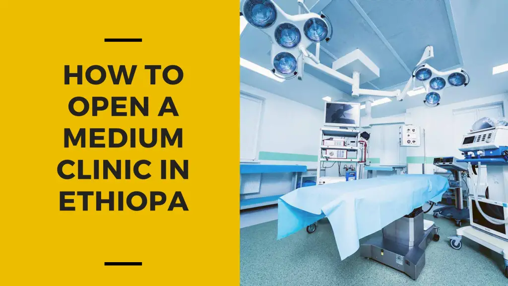 Medium clinic requirement in Ethiopia