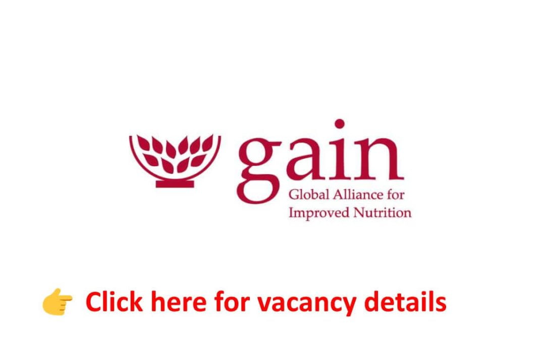 Workforce Nutrition Associate – Global Alliance for Improved Nutrition (GAIN) Vacancy Announcement