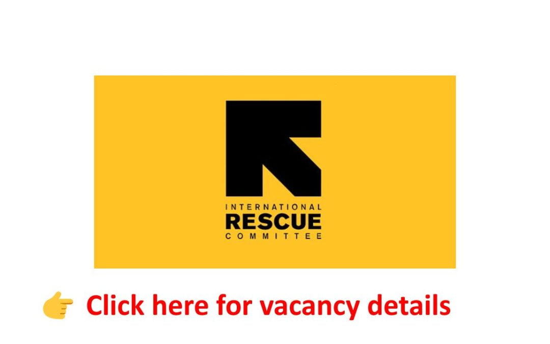 Sanitation and Hygiene Officer – International Rescue Committee Vacancy Announcement
