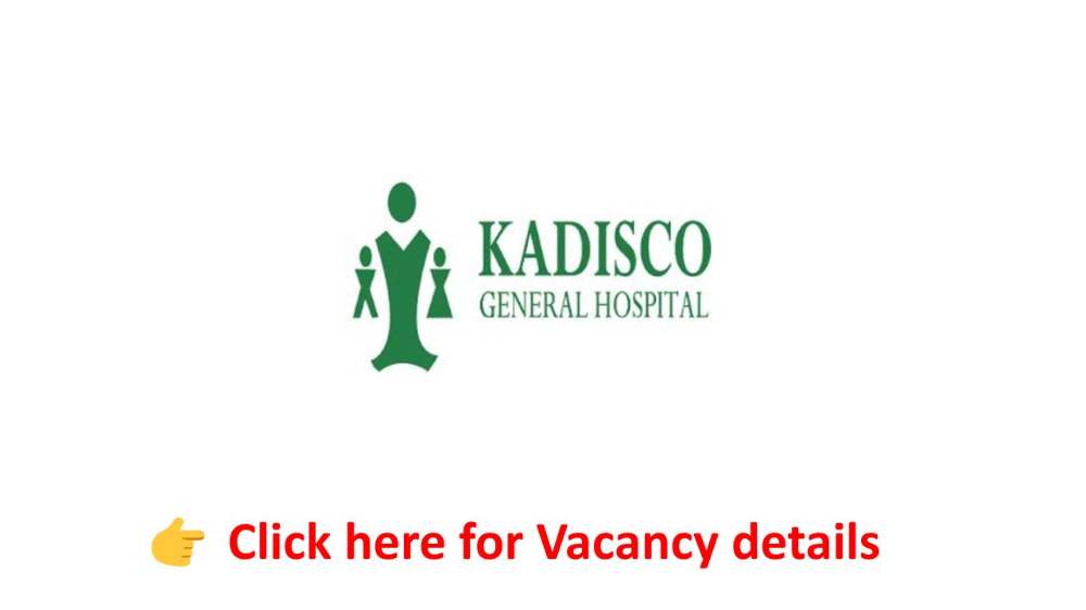 Marketing and International Relation Manager – KADISCO General Hospital Vacancy Announcement