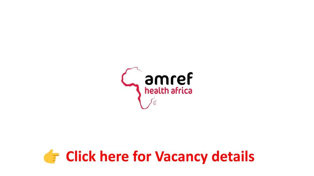 Monitoring, Evaluation, and Learning (MEL) Intern – Amref Health Africa Vacancy Announcement