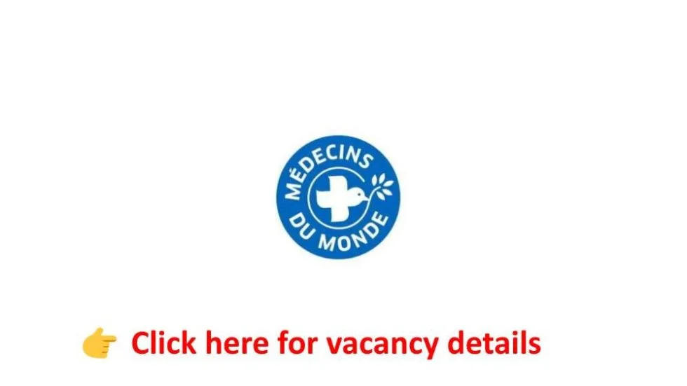 Medical Supervisor – MÉDECINS DU MONDE – FRANCE Vacancy Announcement